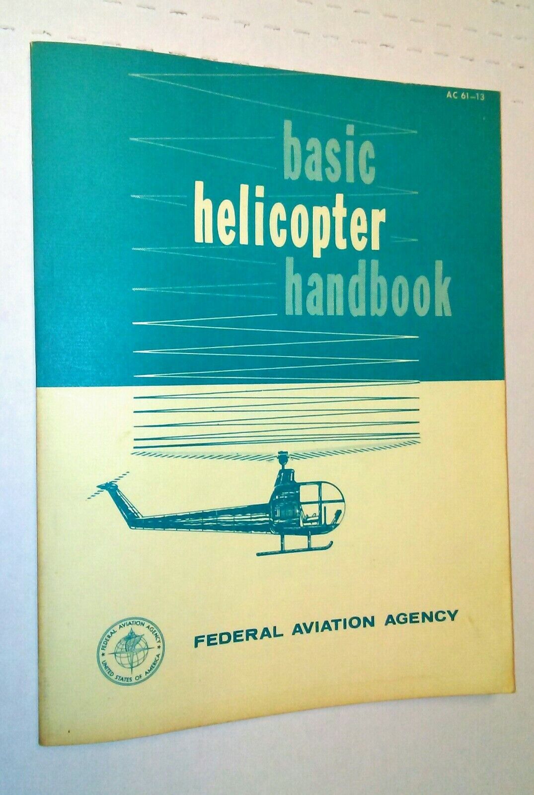 BASIC HELICOPTER HANDBOOK 1965 FEDERAL AVIATION AGENCY FIRST EDITION