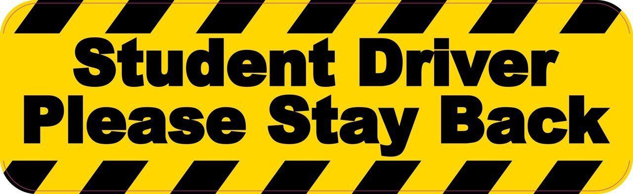 10 x 3 Student Driver Please Stay Back Magnet Car Truck Vehicle Magnetic Sign