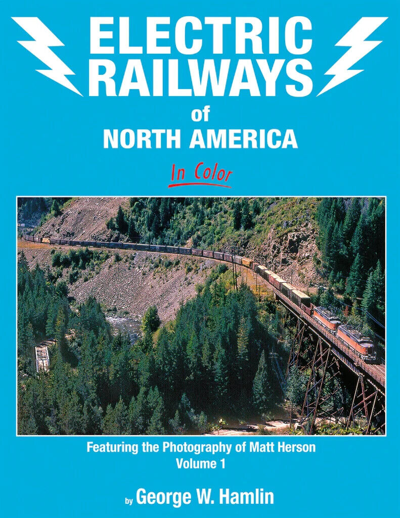 Electric Railways of North America In Color Featuring the Photography of Matt He