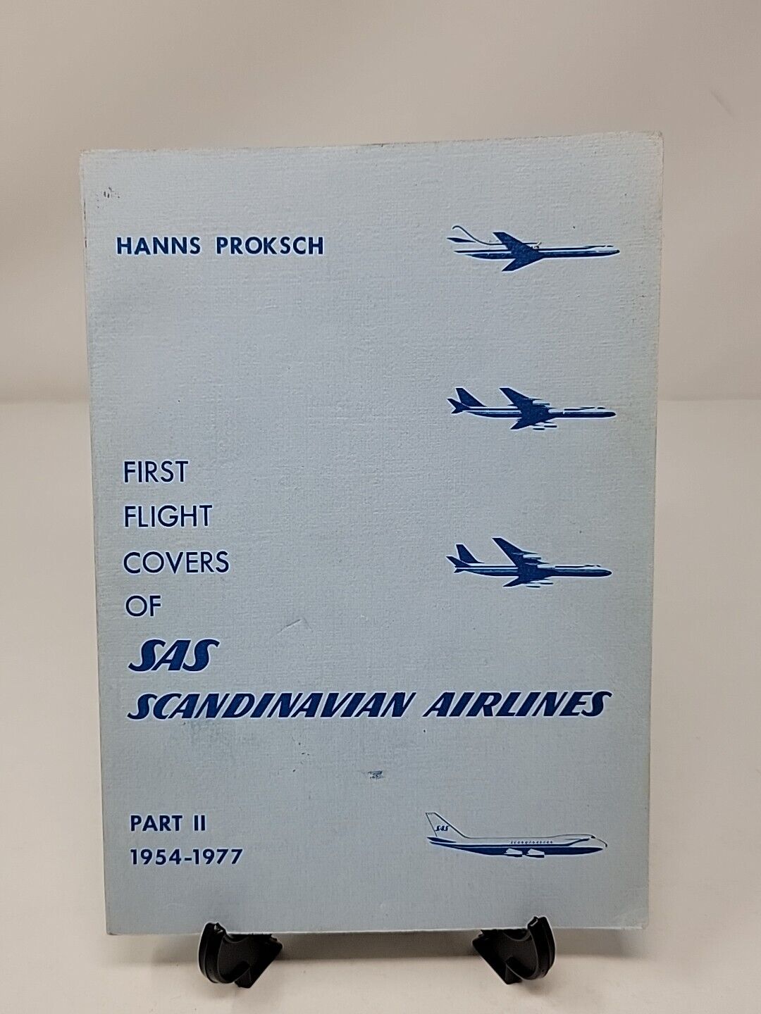 First Flight Covers of SAS Scandinavian Airlines Part II 1954-1977 Hanns Proksch