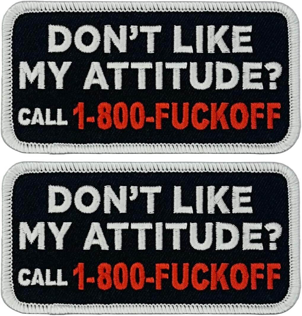 Don\'t Like My Attitude Embroidered Patch  | 2PC -IRON ON OR SEW 4\