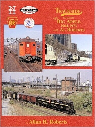 Trackside around the BIG APPLE, 1964-1973 -- (Out of Print BRAND NEW BOOK)