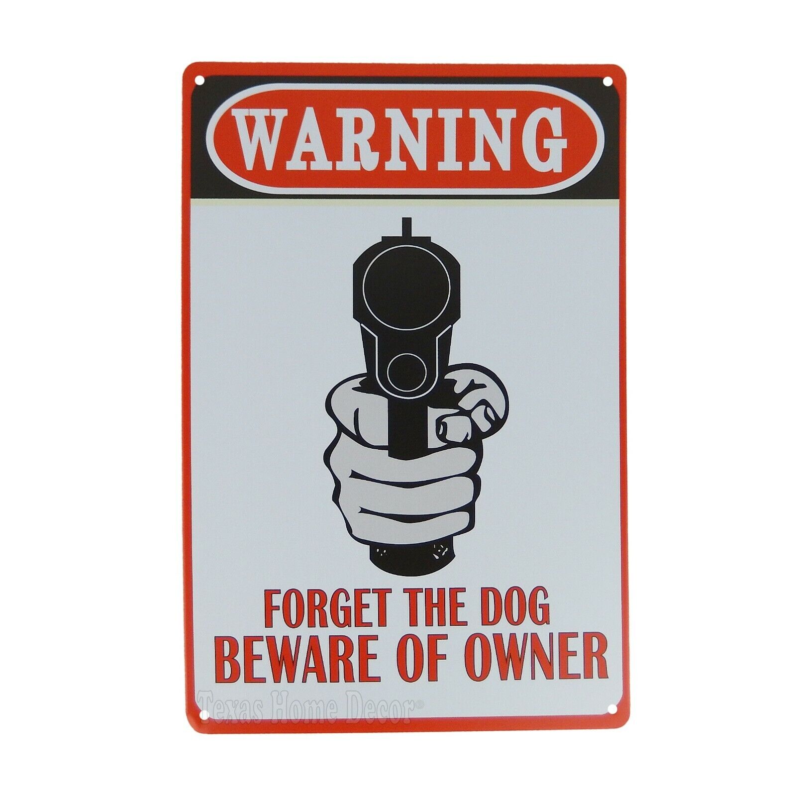 Forget The Dog Beware of Owner Metal Warning Tin Sign 11 3/4 inchs