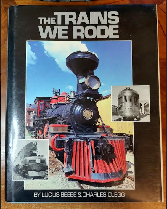 The Trains We Rode 1993 Vol I & II Lucius Beebe & Charles Clegg Hardcover Book