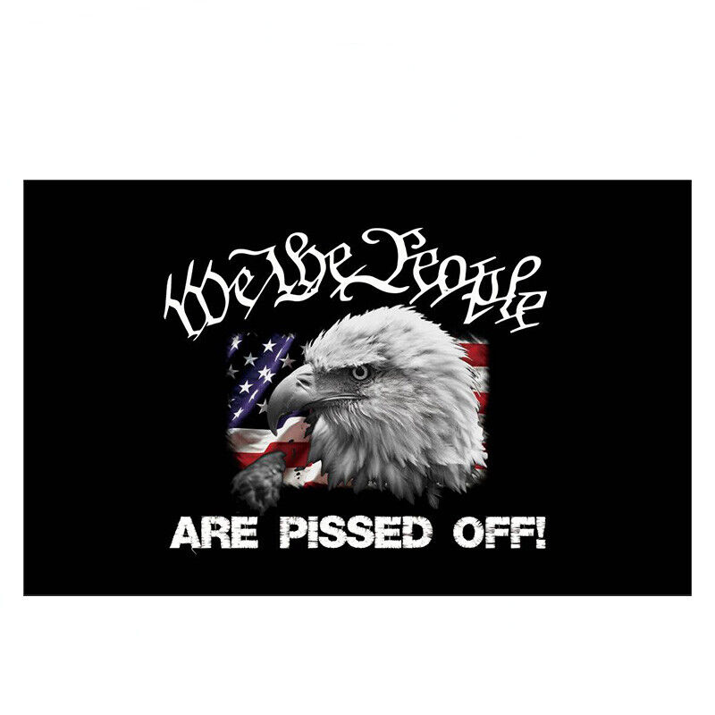 We the People are Pissed Off Flag 3ft x 5ft 
