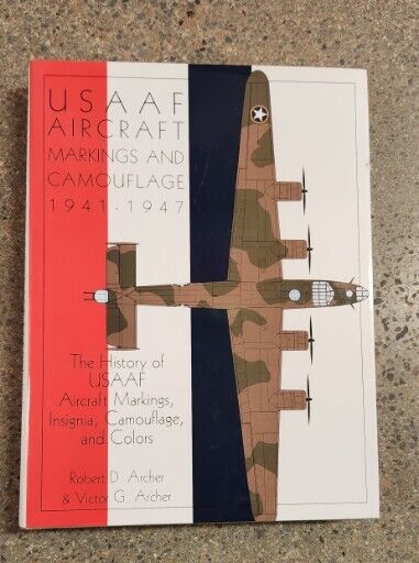 USAAF Aircraft Markings and Camouflage 1941-1947 - Robert D. Archer 