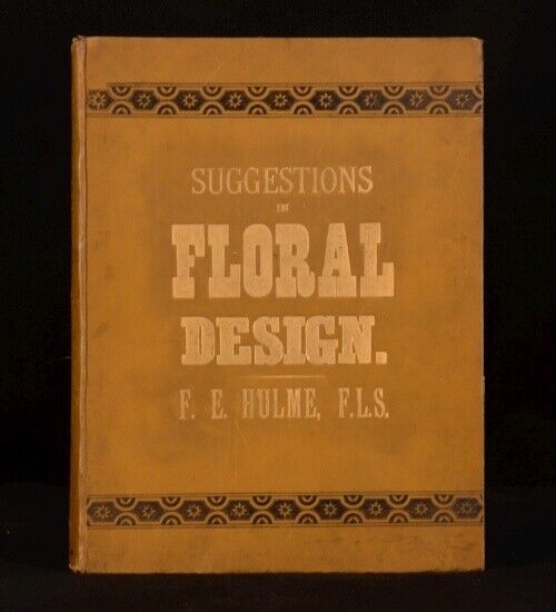 1878 Suggestions in Floral Design F Edward Hulme Colour Plates
