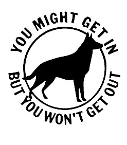 you might get in but you won't get out german shepard vinyl decal car sticker124