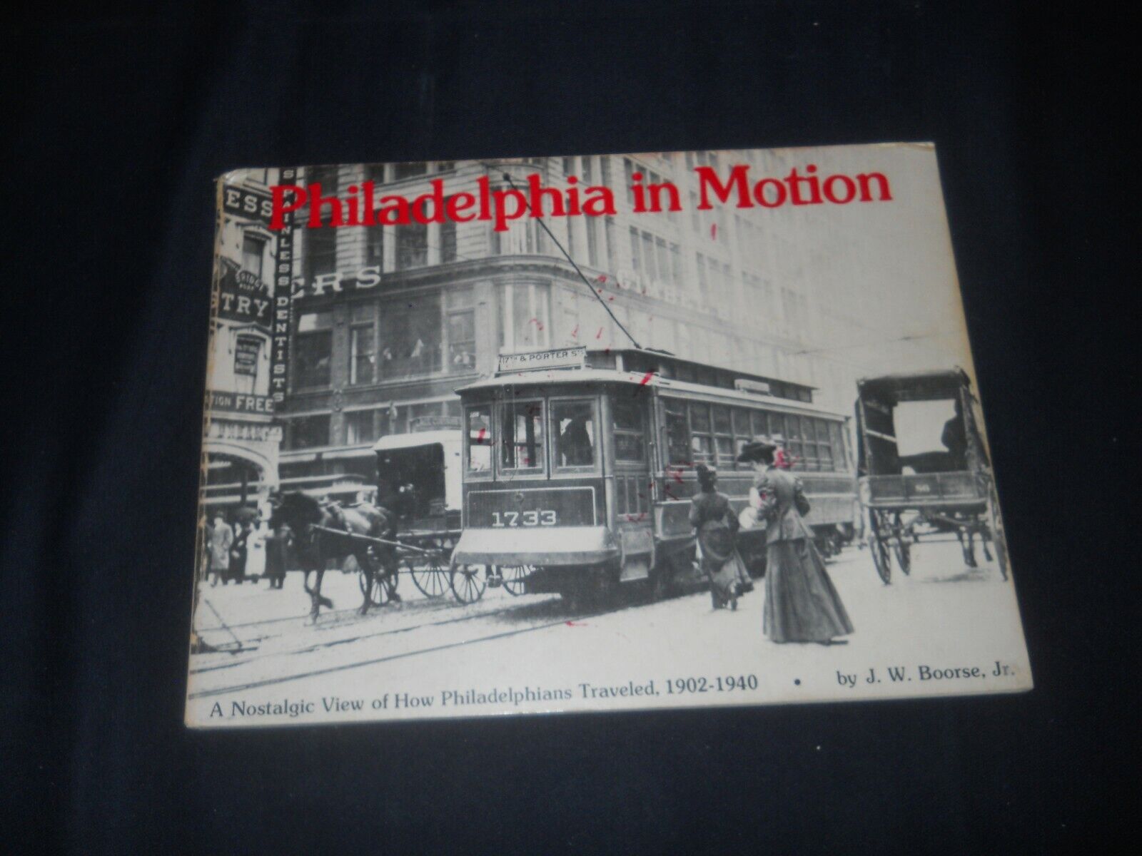 Philadelphia in Motion: Nostalgic View of How Philadelphians Traveled, 1902-1940