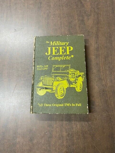 The Military Jeep Complete, Willys Mb/Ford Gpw: All Three Original Tm's in Full