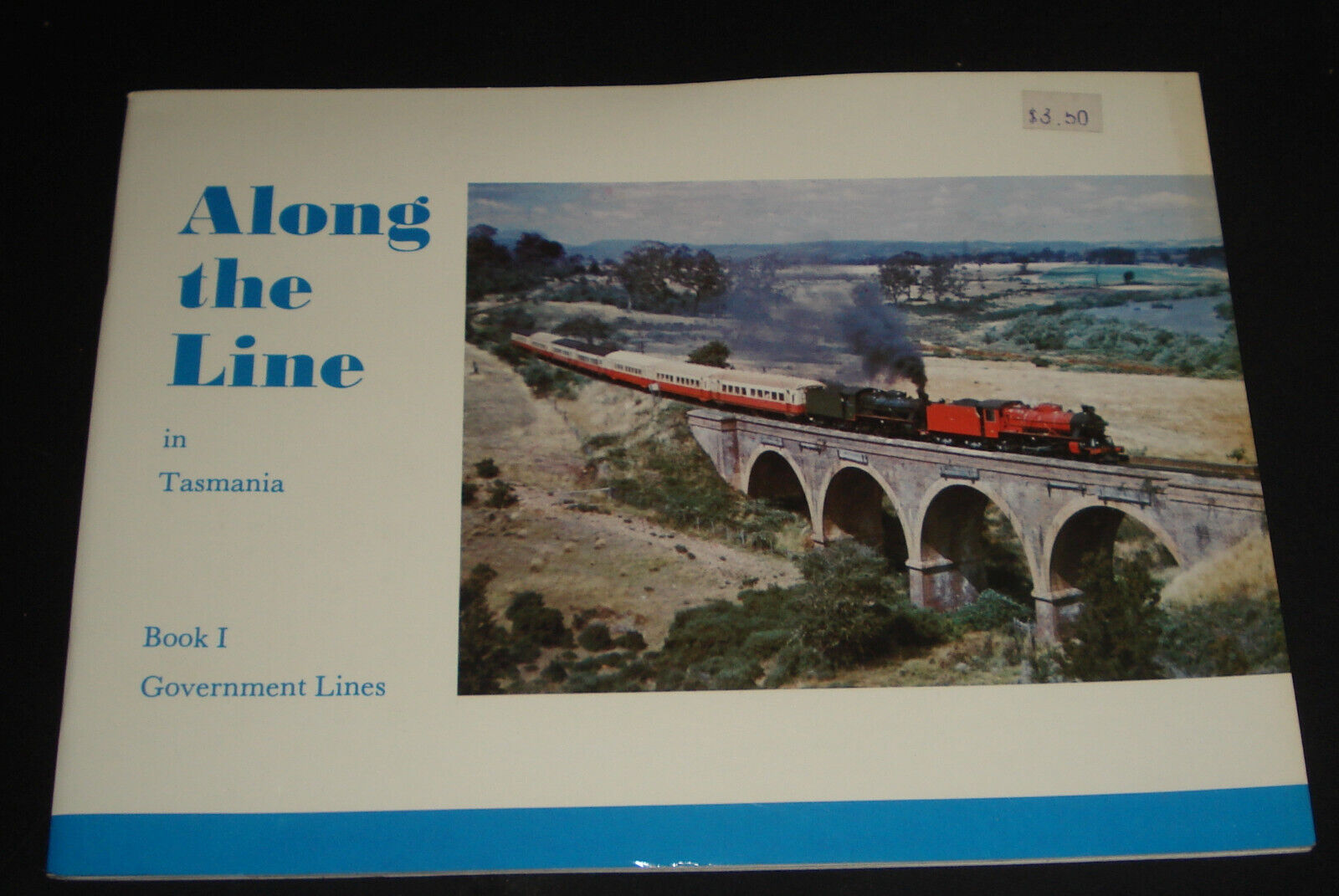 ALONG THE LINE IN TASMANIA. BOOK I. GOVERNMENT LINES. Railways , locomotives