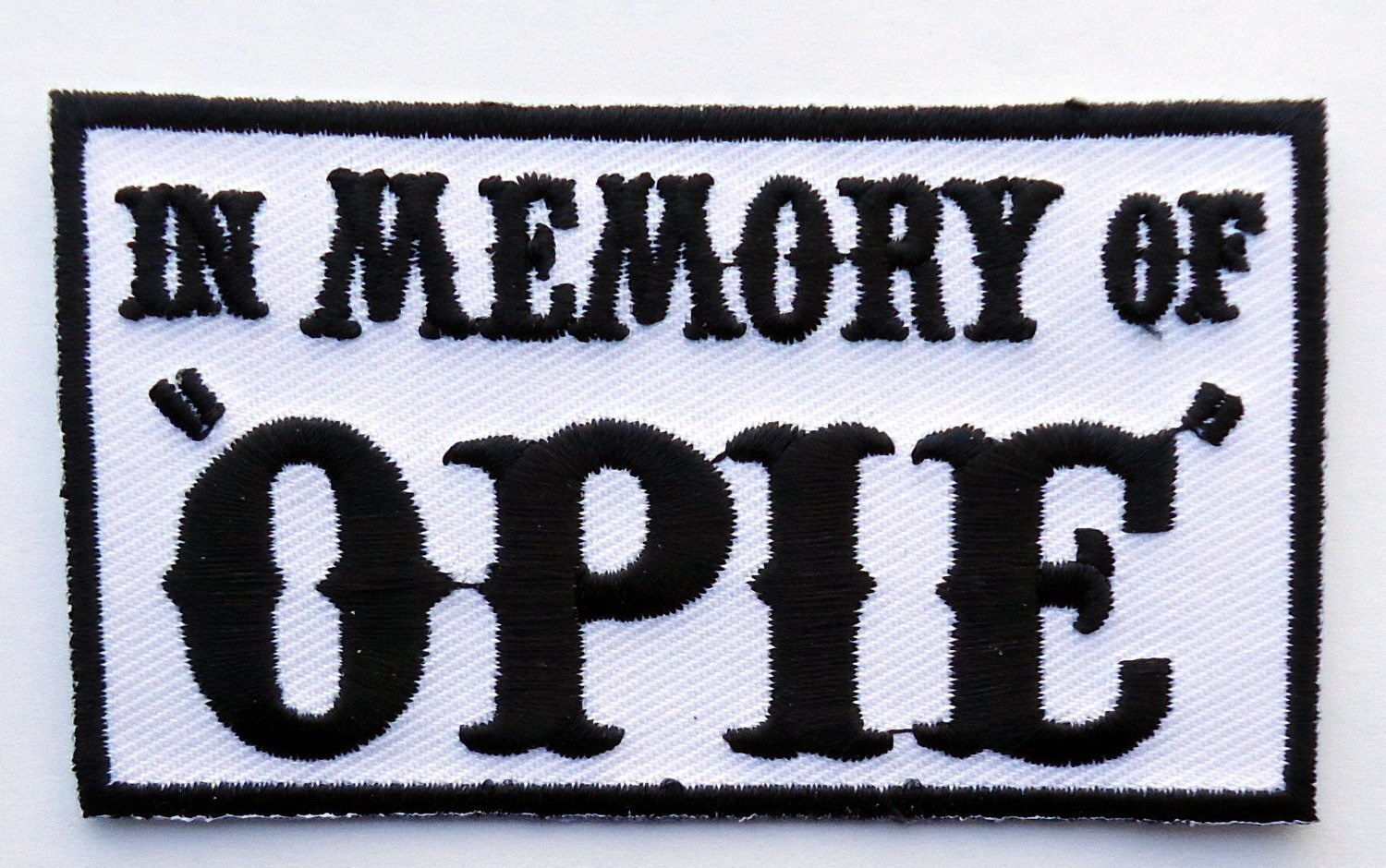 In Memory of OPIE Outlaw EMBROIDERED 3.5 inch BIKER PATCH  BLK/WHT BY MILTAC
