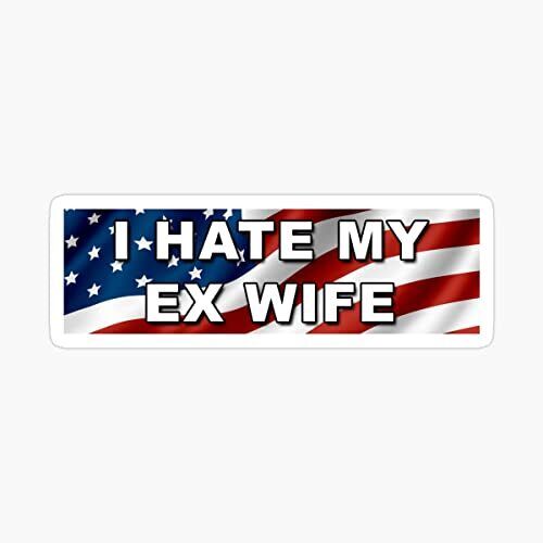 I Hate My EX Wife Bumper Sticker Vinyl Waterproof Decal For Car Size 5in