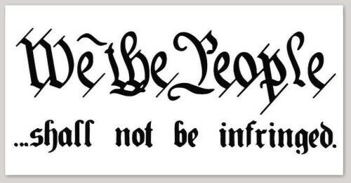 We The People  SHALL NOT BE INFRINGED Vinyl Decal Sticker  Car Window Truck