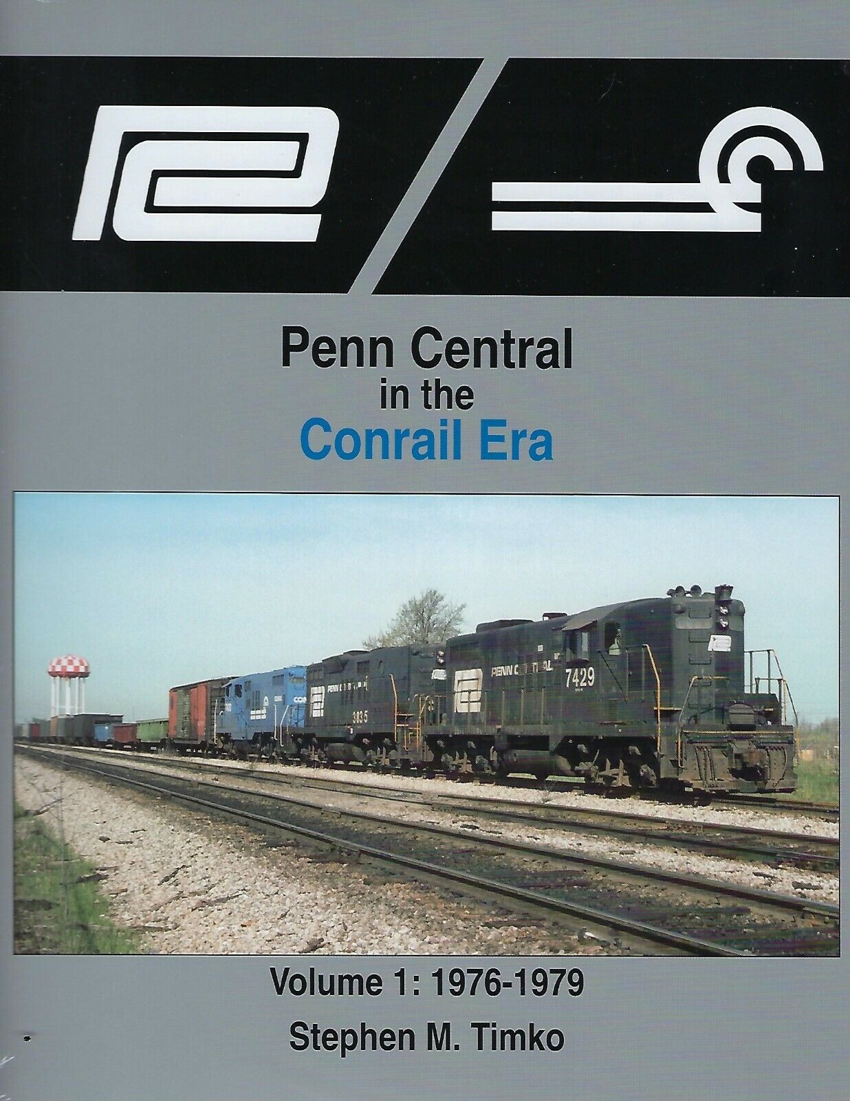 PENN CENTRAL in the CONRAIL ERA, Vol. 1, 1976-1979 - (BRAND NEW BOOK)