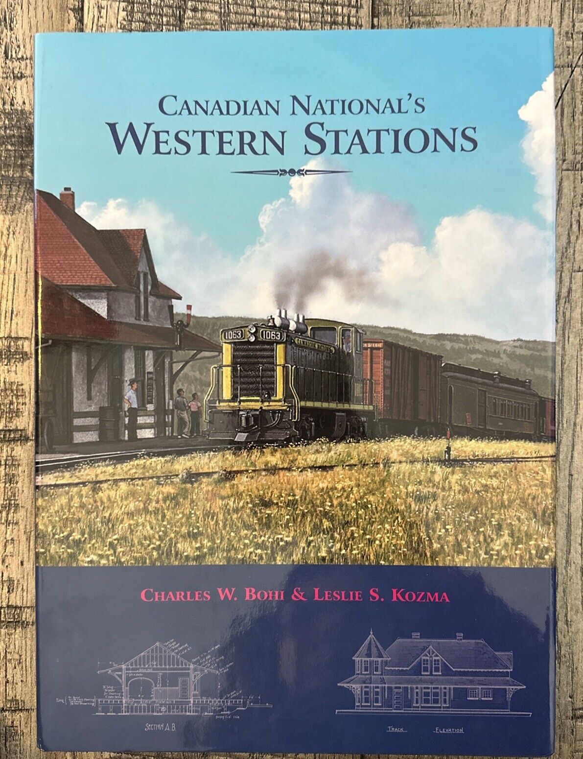 Canadian National\'s Western Stations by Charles Bohi & Leslie Kozma 2002 HC NEW