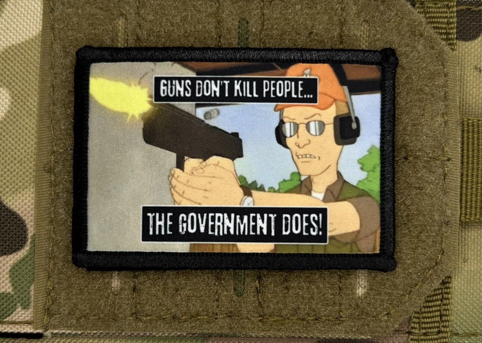 King Of The Hill  (Guns Don’t Kill People)  Morale Patch / Military Tactical 613