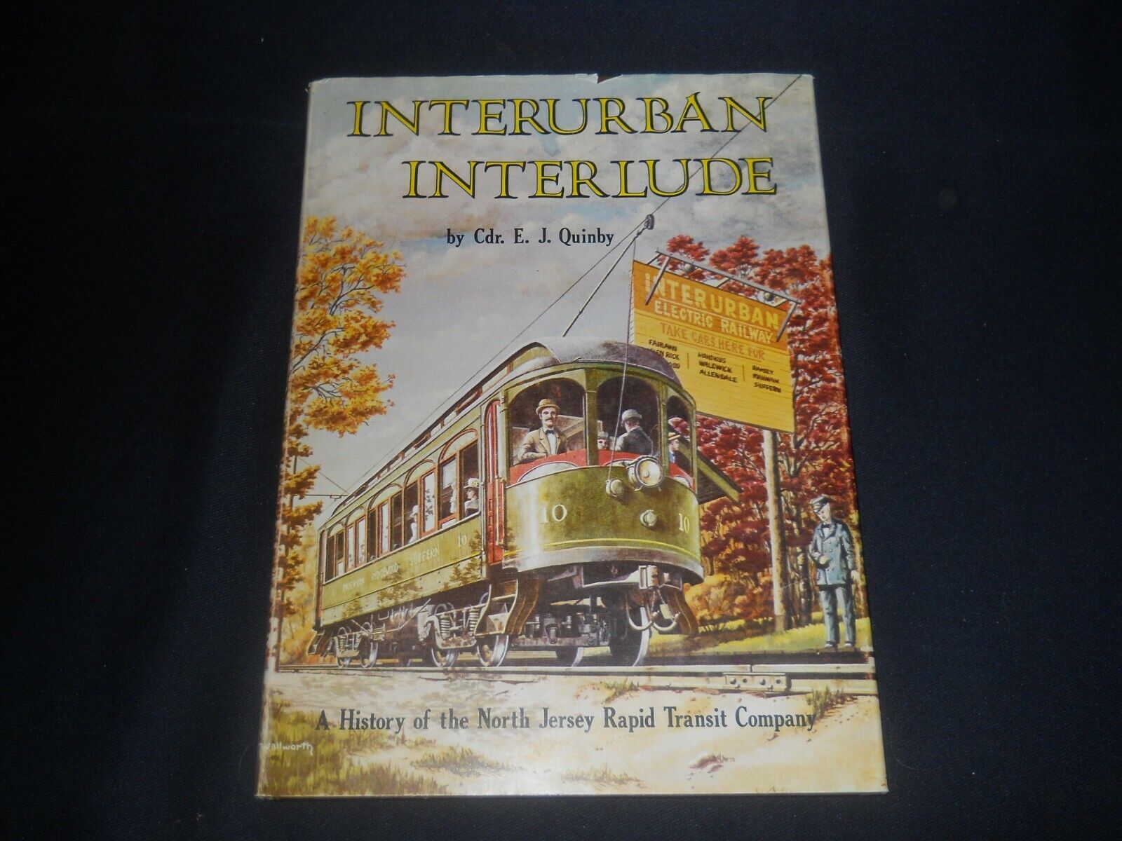 Interurban Interlude: History of the North Jersey Rapid Transit Company byQuinby