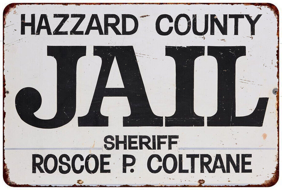 Hazzard County Jail Sheriff Roscoe Vintage look reproduction metal sign