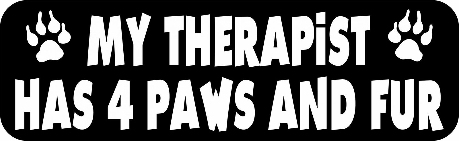 10in x 3in My Therapist Has Paws and Fur Magnet