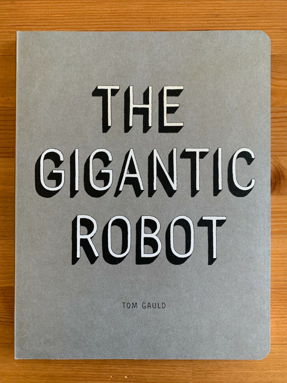 The Gigantic Robot - Tom Gauld - INSCRIBED