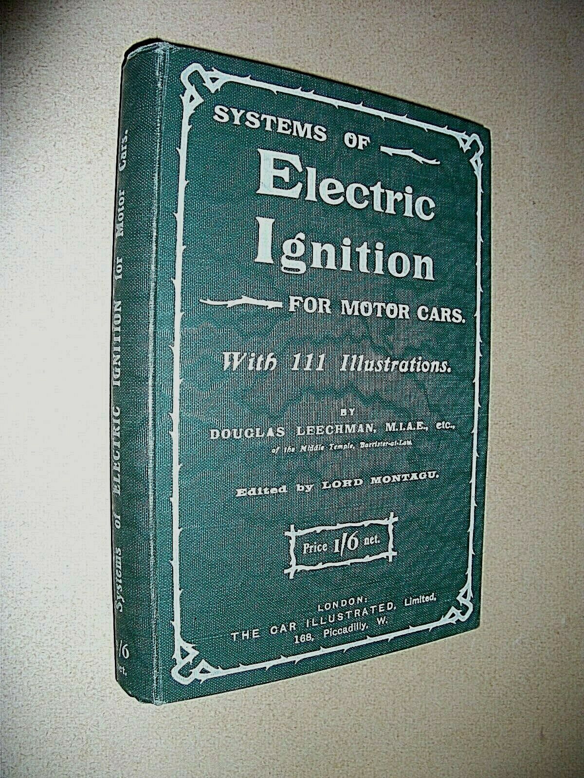 ELECTRIC IGNITION FOR MOTOR CARS. 1907 1st ED. LEECHMAN. IN VGC. ILLUSTRATED HB