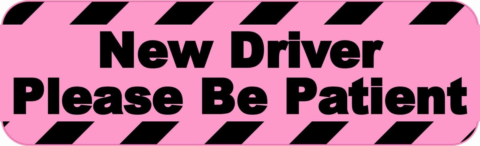 10x3 Pink New Driver Please Be Patient Bumper Sticker Vehicle Door Window Decal