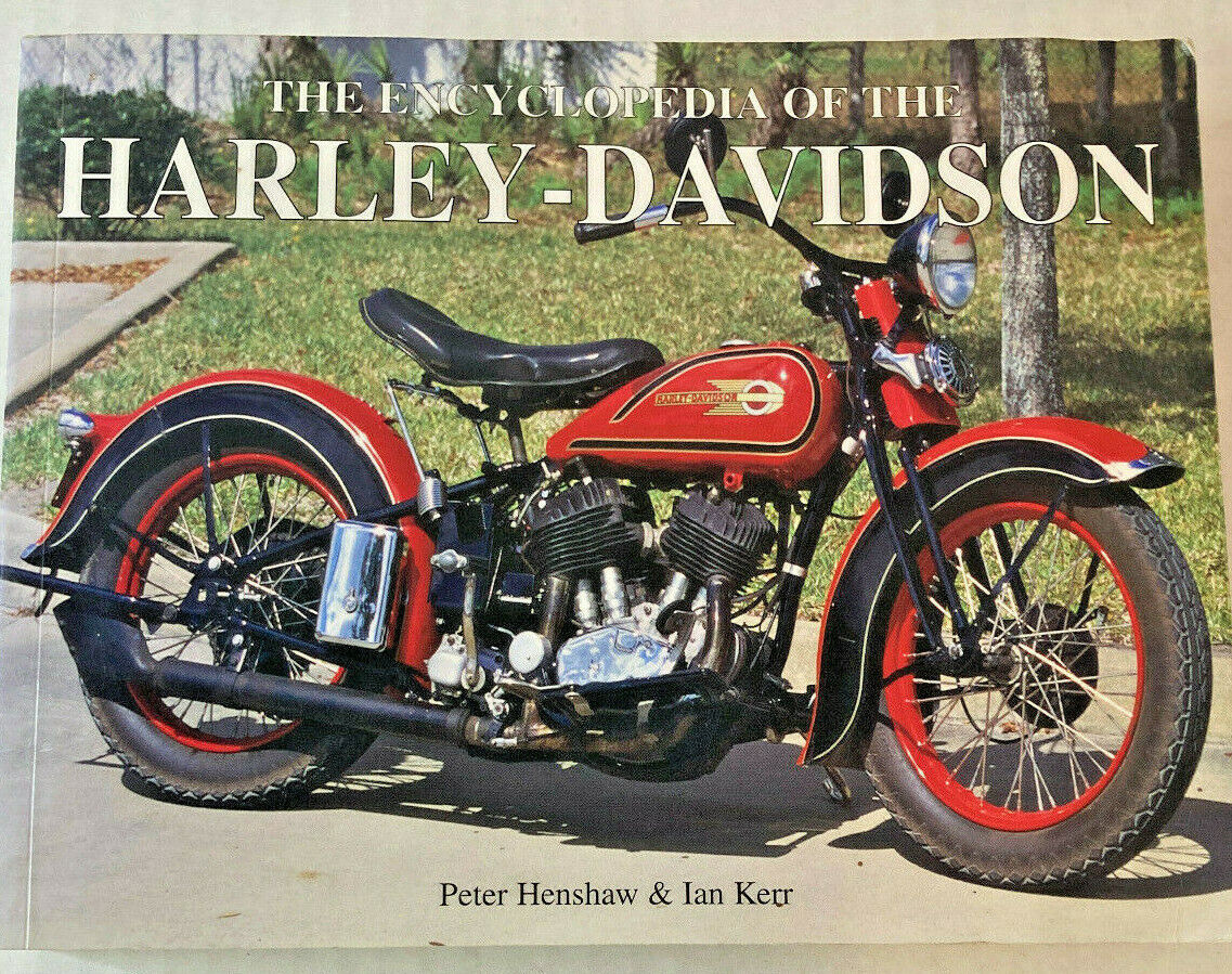 The Encyclopedia Of The Harley-Davidson  by Peter Henshaw and Ian Kerr 