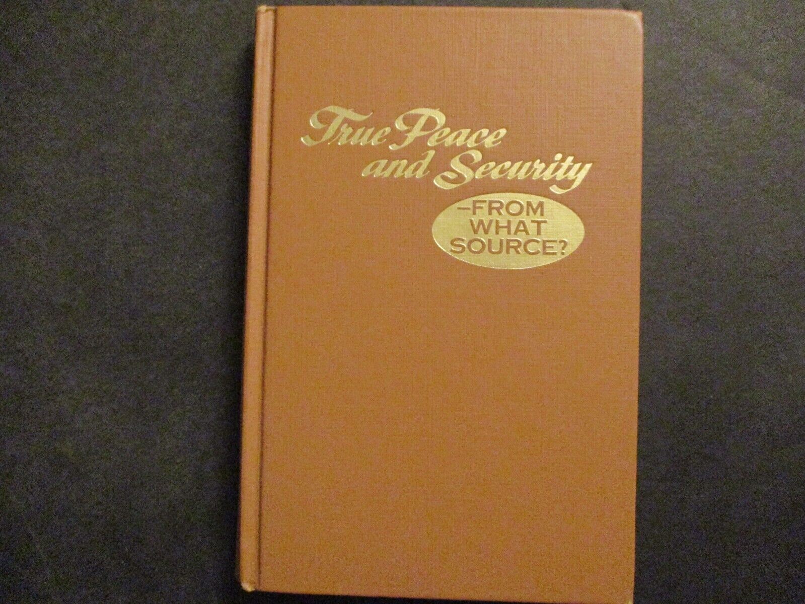 1973 True Peace and Security-From What Source? Christian book