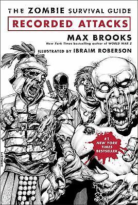 The Zombie Survival Guide: Recorded Attacks by Brooks, Max; Roberson, Ibraim