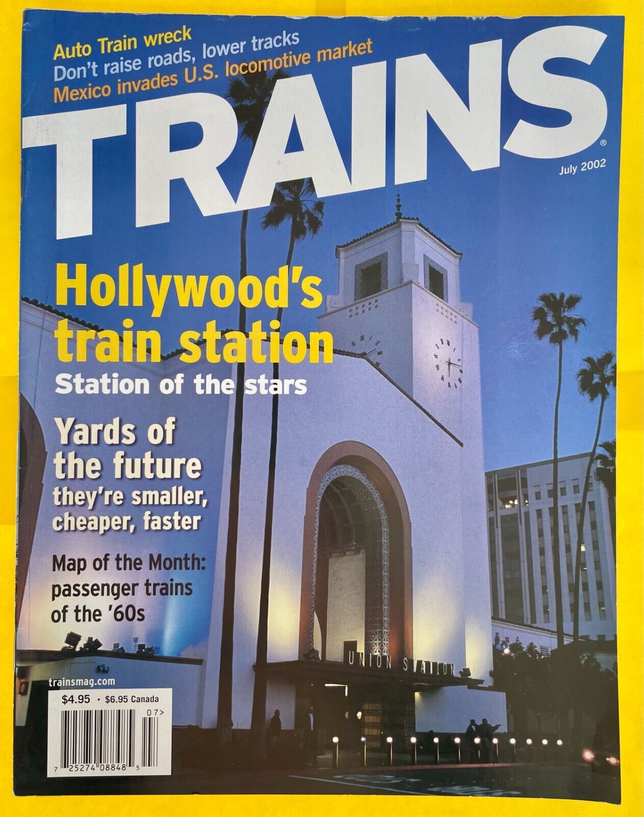 TRAINS Magazine JULY 2002 Hollywood's Train Station, Auto Train Wreck, Yards