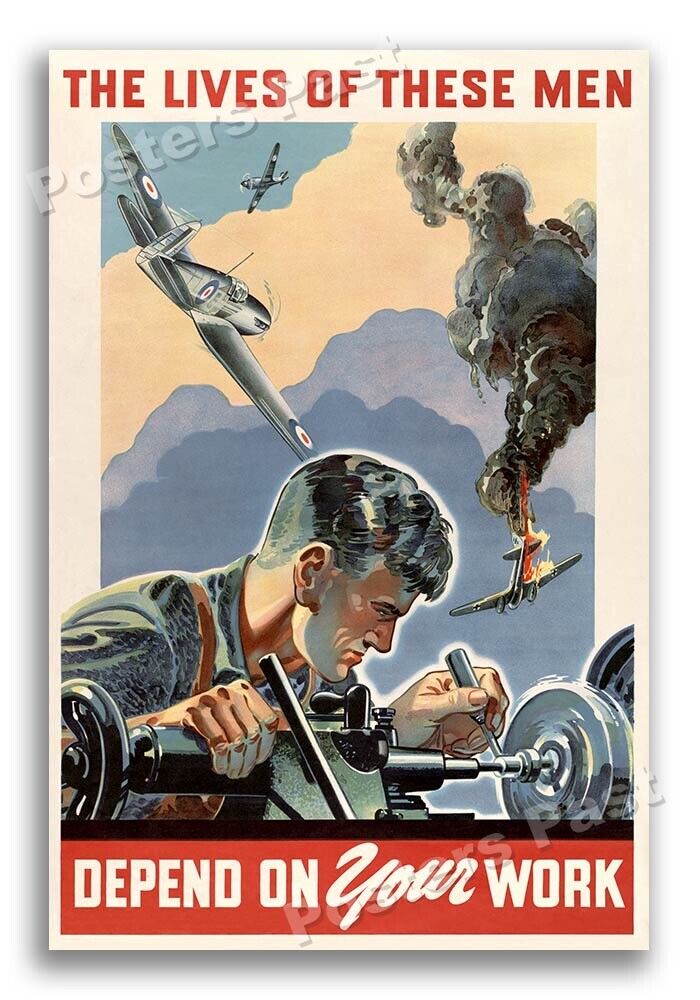 1940s “Lives Depend On Your Work” Canada WWII Historic War Poster - 24x36