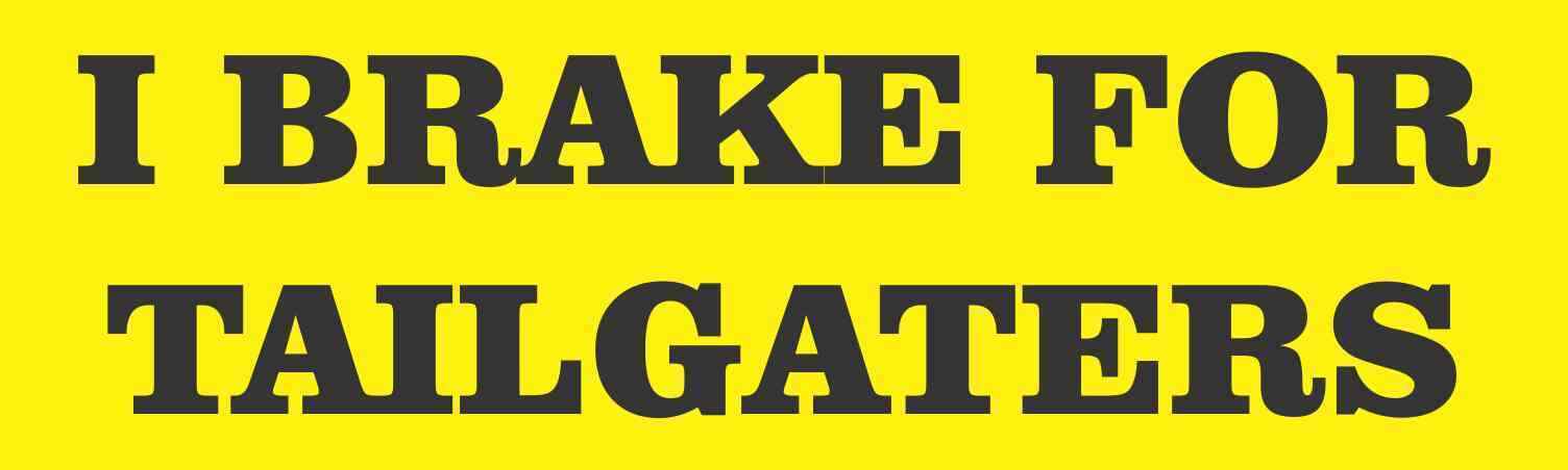 10in x 3in I Brake for Tailgaters Bumper Sticker Funny Car Truck Vehicle Decal