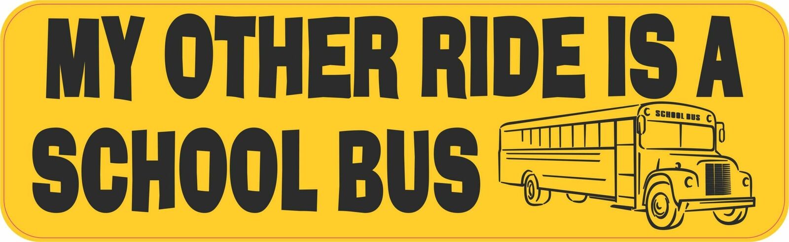StickerTalk 10in x 3in My Other Ride Is a School Bus Vinyl Sticker Car Vehicl...