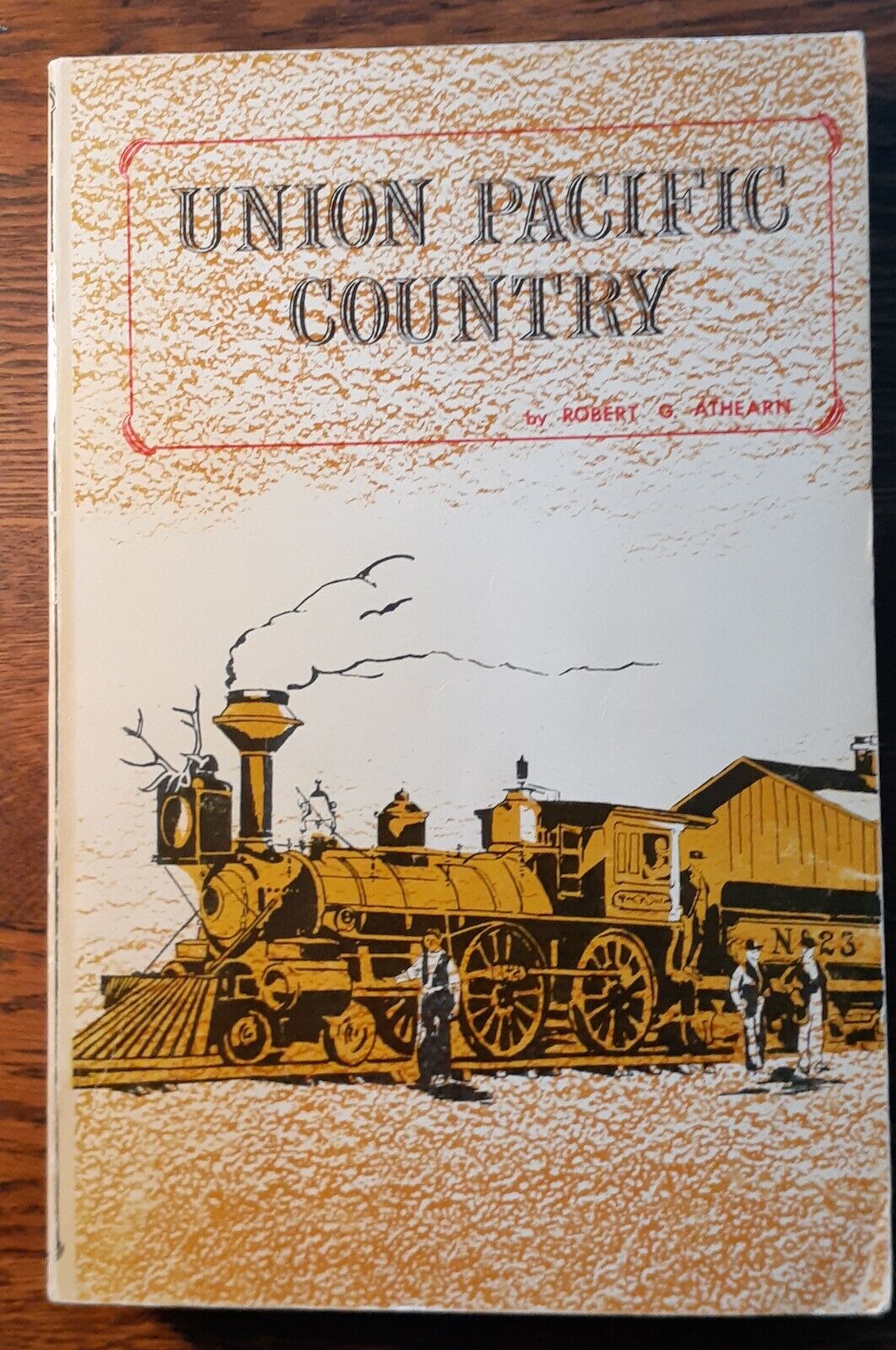 Union Pacific Country by Robert Athearn