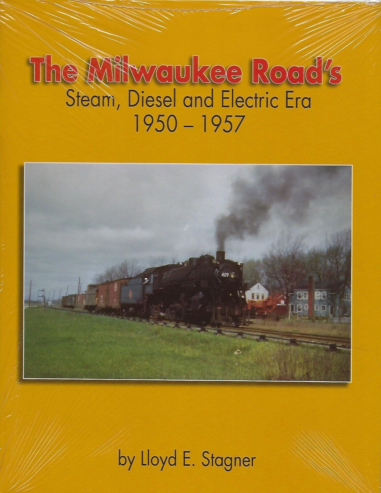 The Milwaukee Road\'s STEAM, DIESEL and ELECTRIC ERA, 1950-1957 (BRAND NEW BOOK)