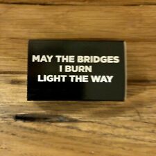 May The Bridges I Burn Light The Way Matches Matchbook Black Sticks picture