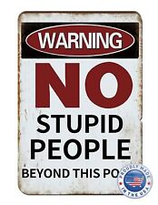 Vintage Retro style Man Cave No Stupid People Aluminum Sign  Gift  8