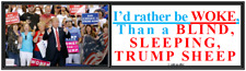 anti Trump: I'D RATHER BE WOKE, THAN SHEEP humorous political bumper sticker picture