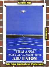 METAL SIGN - 1929 Thalassa: Marseille, Ajaccio, Tunis Air Union - 10x14 Inches picture