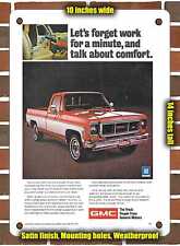 METAL SIGN - 1974 GMC Pickup Lets Forget Work and Talk About Comfort picture