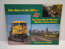 The Run of the GE's-Chicago & North Western Final Motive Power Roster by C&NWHS  picture