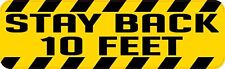 10in x 3in Stay Back 10 Feet Vinyl Sticker Business Sign Decal picture