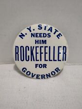 Vintage - N.Y. State Needs Him - Rockefeller For Governor - Rare Pin 3.5