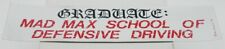 Graduate: Mad Max School of Defensive Driving Foil Bumper Sticker NEW UNUSED picture