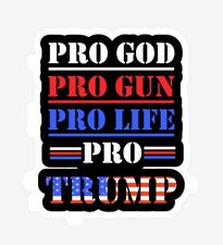 PRO GOD, PRO GUN, PRO LIFE, PRO TRUMP STICKER.  Size 3 x 3 , MAGA, Trump 2024 picture
