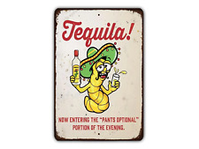 Tequila Now Entering The Pants Optional Portion Of The Evening Metal Sign picture