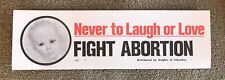 PRO-LIFE Bumper Sticker - NEVER TO LAUGH/LOVE FIGHT ABORTION Knights of Columbus picture