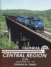CONRAIL CENTRAL REGION in Color, Vol. 3: 1987-1993 -- ( NEW BOOK) picture