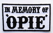 In Memory of OPIE Outlaw EMBROIDERED 3.5 inch BIKER PATCH  BLK/WHT BY MILTAC picture